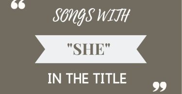 Songs with “SHE” In The Title